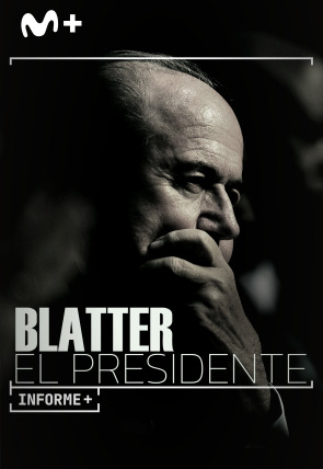 Informe+. Blatter, el presidente