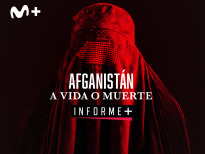 Informe+. Afganistán. A vida o muerte
