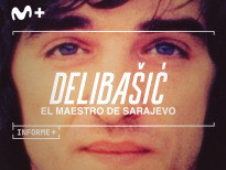 Informe+. Delibasic: El maestro de Sarajevo
