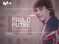 Informe+. Paulo Futre, El Portugués
