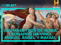 Los maestros de Roma: Miguel Ángel, Rafael y Leonardo da Vinci

