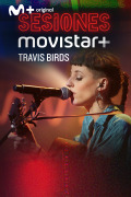 Sesiones Movistar+ (T1) - Travis Birds
