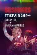 Sesiones Movistar+ (T4) - Elefantes+Jimena Amarillo
