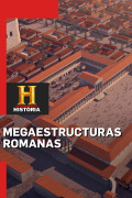 Megaestructuras romanas | 1temporada
