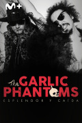 Esplendor y caída: The Garlic Phantoms
