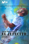 Informe+. Javier Mascherano, El Jefecito
