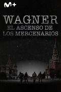 Wagner: el ascenso de los mercenarios | 1temporada

