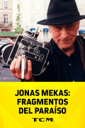 Jonas Mekas: Fragmentos del Paraiso
