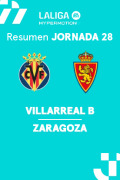 Resúmenes LaLiga HyperMotion (Jornada 28) - Villarreal B - Zaragoza
