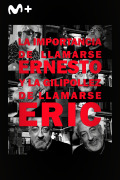 La importancia de llamarse Ernesto y la gilipollez de llamarse Eric
